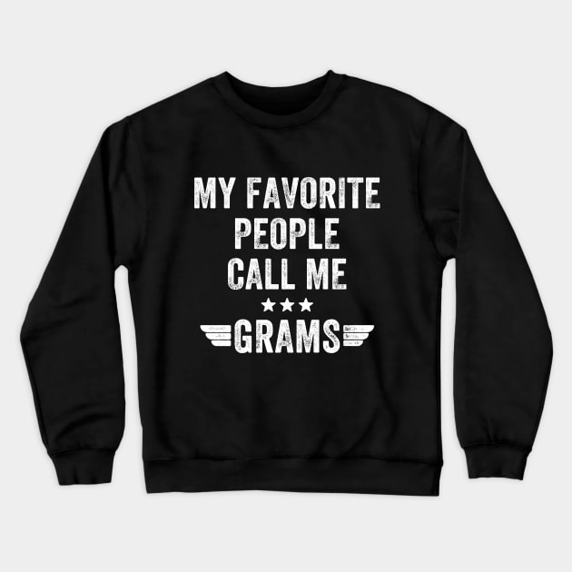 My favorite people call me grams Crewneck Sweatshirt by captainmood